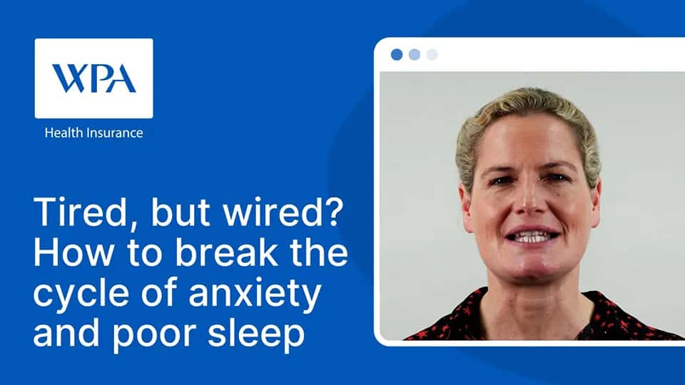 Video: How to break the cycle of anxiety and poor sleep with Dr Sophie Bostock