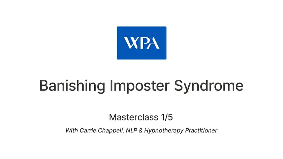 Video: Banishing Imposter Syndrome masterclass - Part 1
