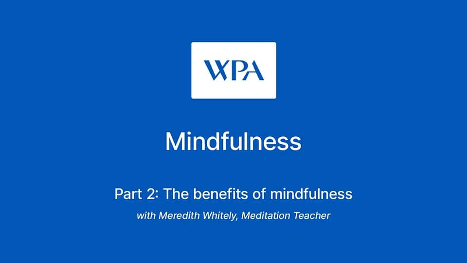 Video: The benefits of mindfulness - Part 2