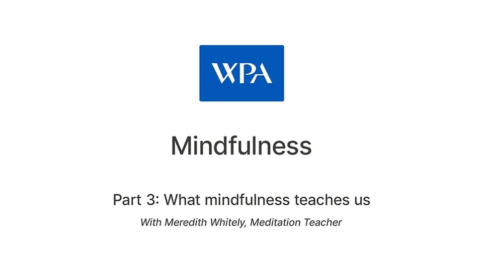 Video: What mindfulness teaches us - Part 3