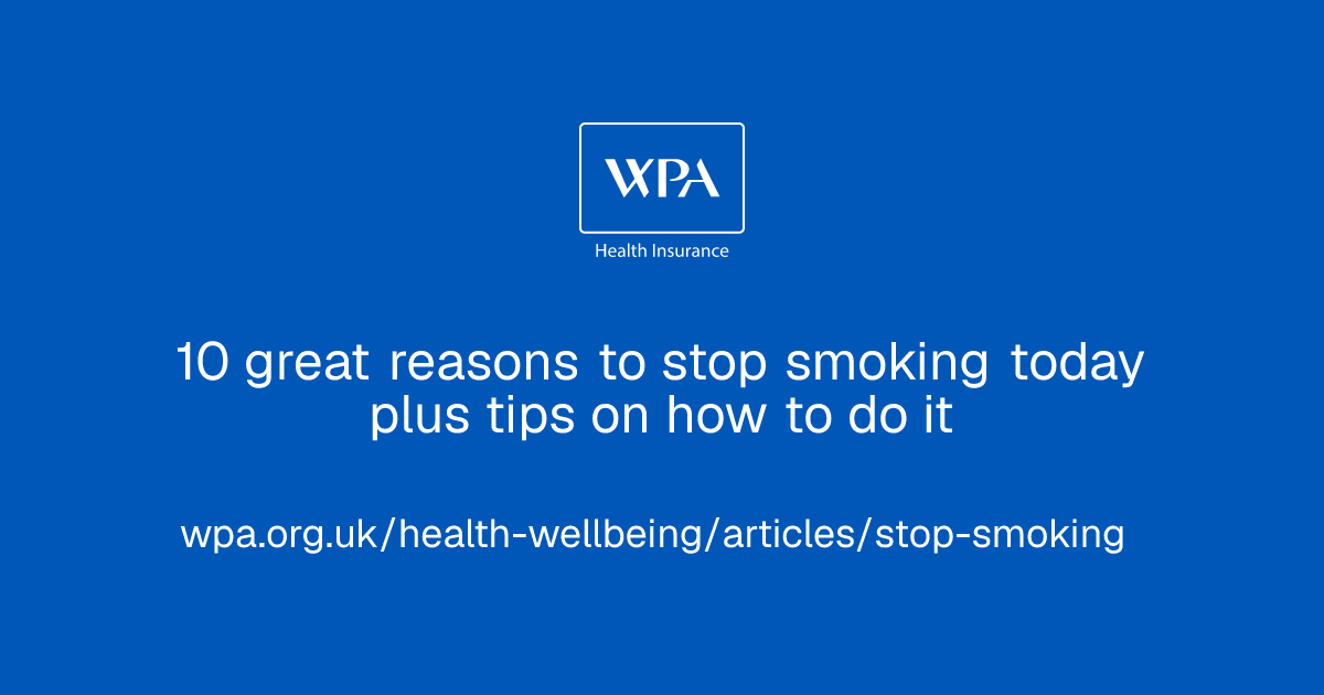 10 great reasons to stop smoking today plus tips on how to do it