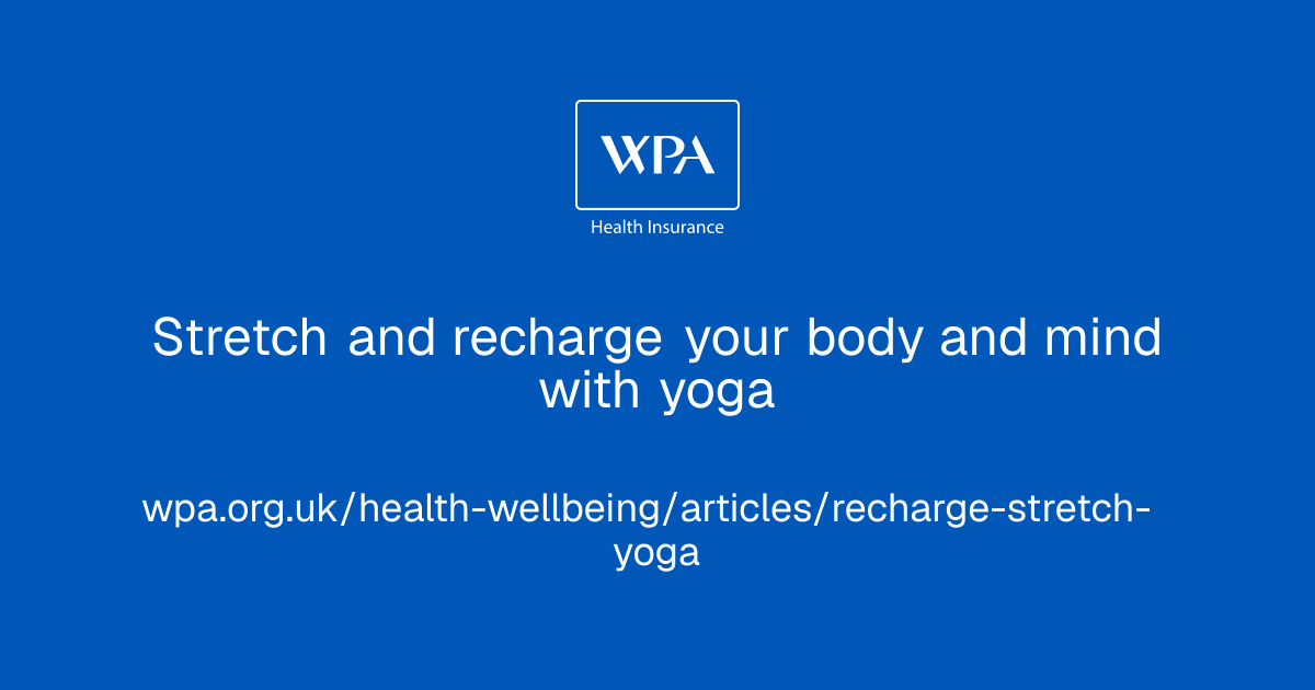 Stretch and recharge your body and mind with yoga