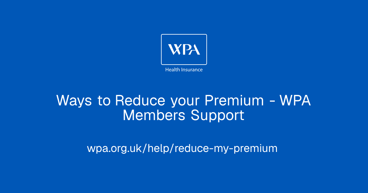 Ways to Reduce your Premium - WPA Members Support